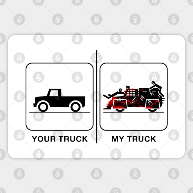 Your Truck, My Truck - inverted Magnet by CCDesign